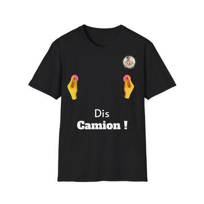 T-shirt "Dis Camion" Com'd Beaufs - UNISEX