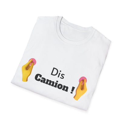 T-shirt "Dis Camion" Com'd Beaufs - UNISEX
