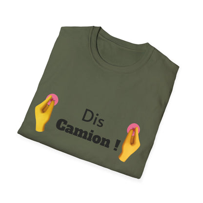 T-shirt "Dis Camion" Com'd Beaufs - UNISEX