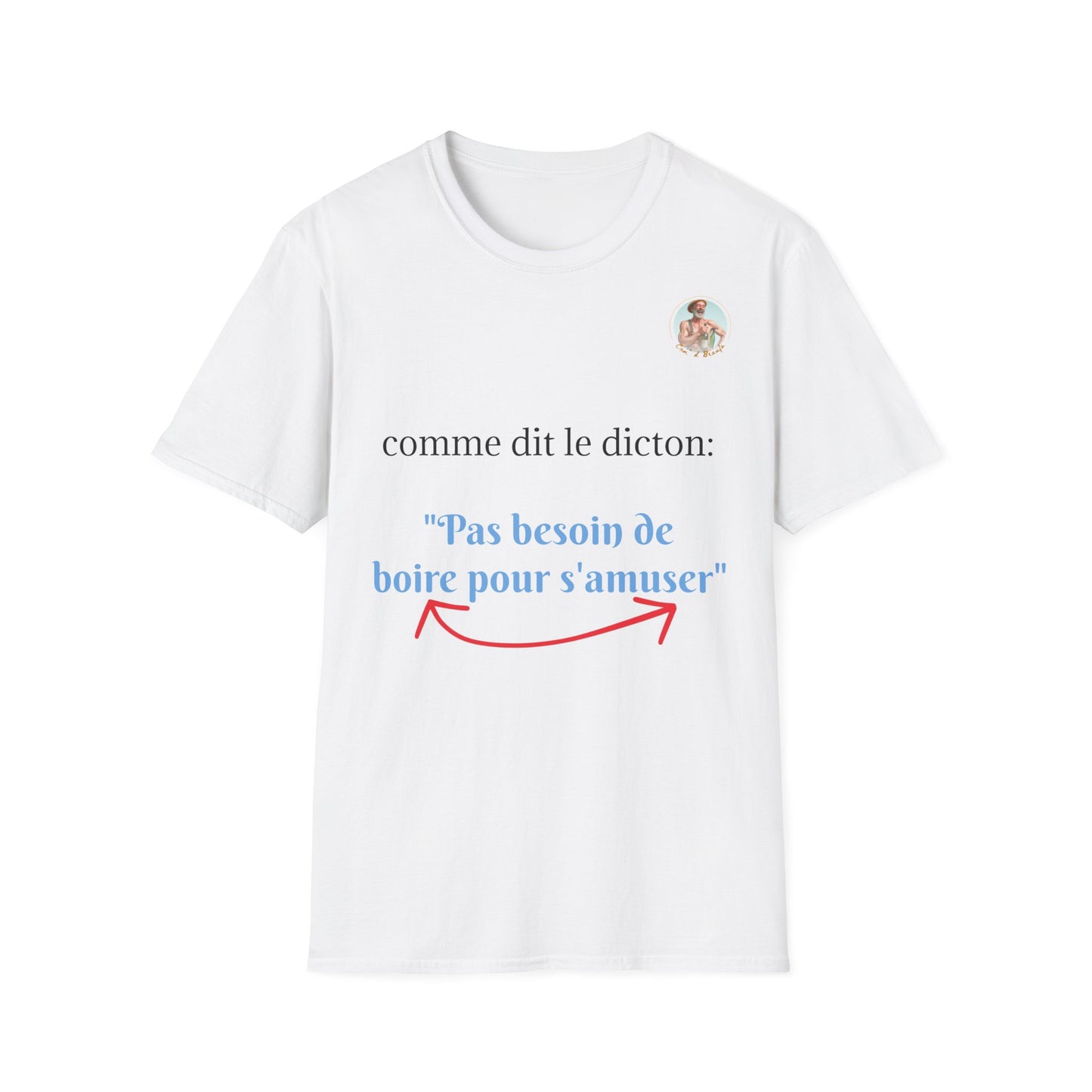 T-Shirt "Pas besoin de s'amuser pour boire." Com'd Beaufs - UNISEX