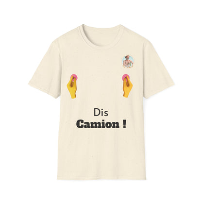 T-shirt "Dis Camion" Com'd Beaufs - UNISEX