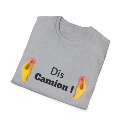 T-shirt "Dis Camion" Com'd Beaufs - UNISEX