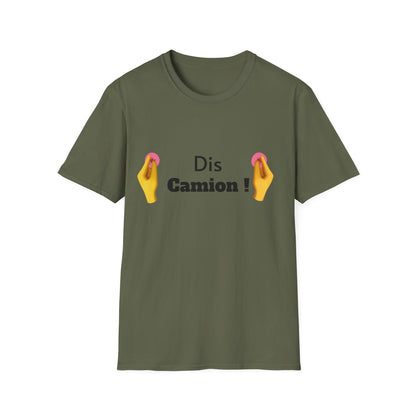 T-shirt "Dis Camion" Com'd Beaufs - UNISEX