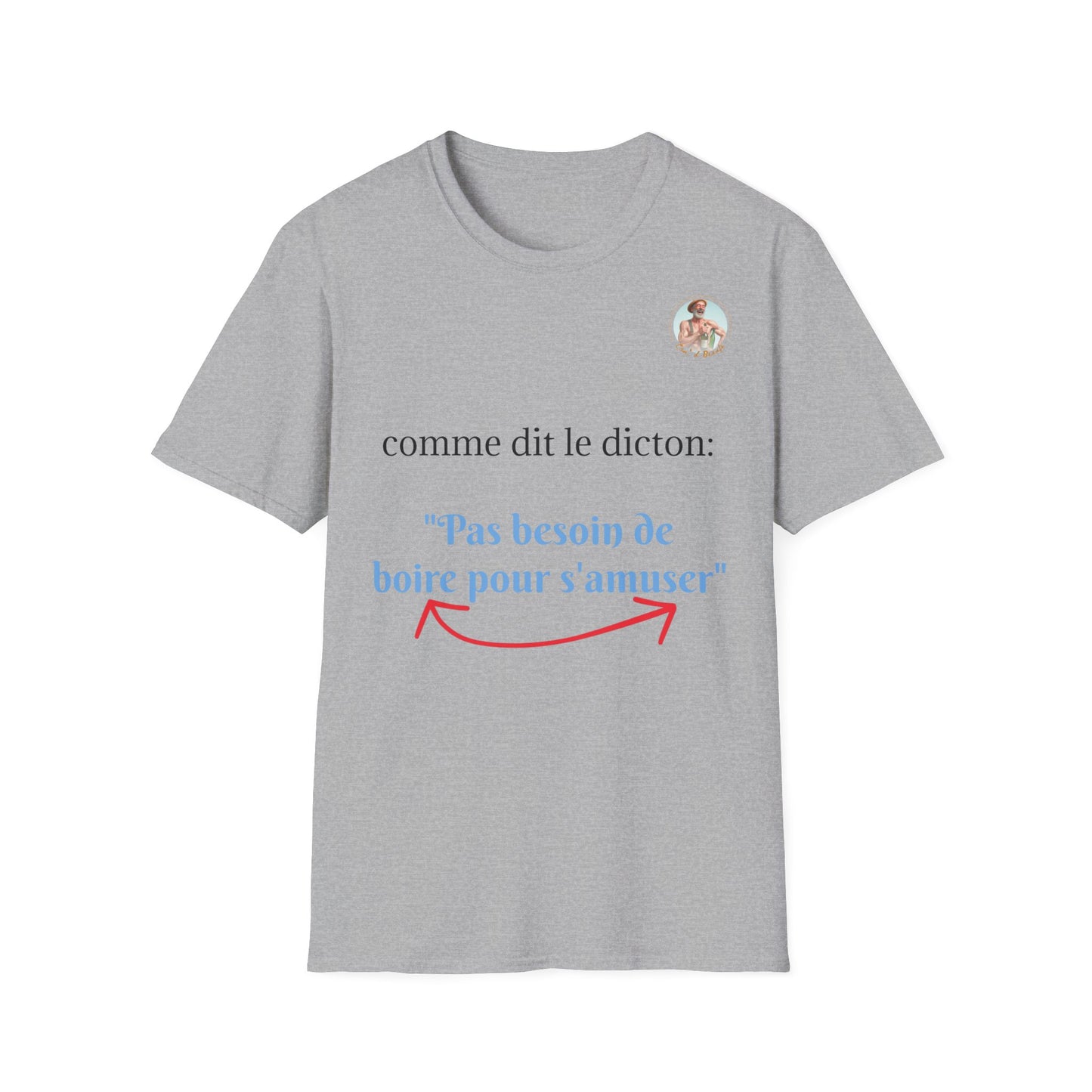 T-Shirt "Pas besoin de s'amuser pour boire." Com'd Beaufs - UNISEX