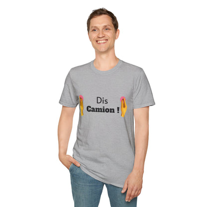 T-shirt "Dis Camion" Com'd Beaufs - UNISEX