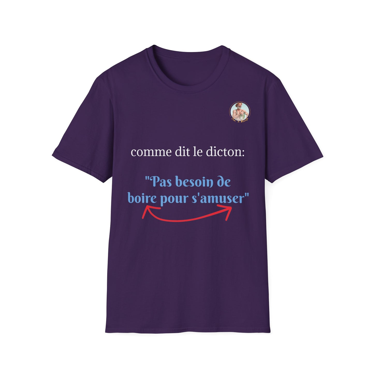 T-Shirt "Pas besoin de s'amuser pour boire." Com'd Beaufs - UNISEX