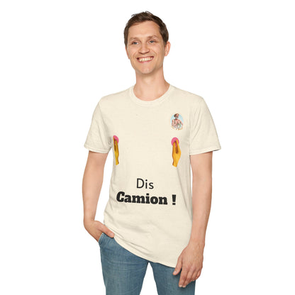 T-shirt "Dis Camion" Com'd Beaufs - UNISEX