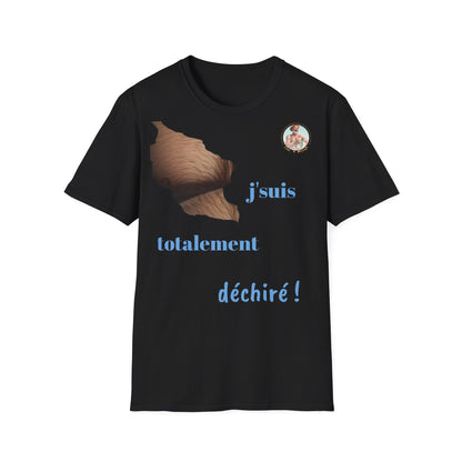 T-shirt " j'suis totalement déchiré " Com'd Beaufs - UNISEX
